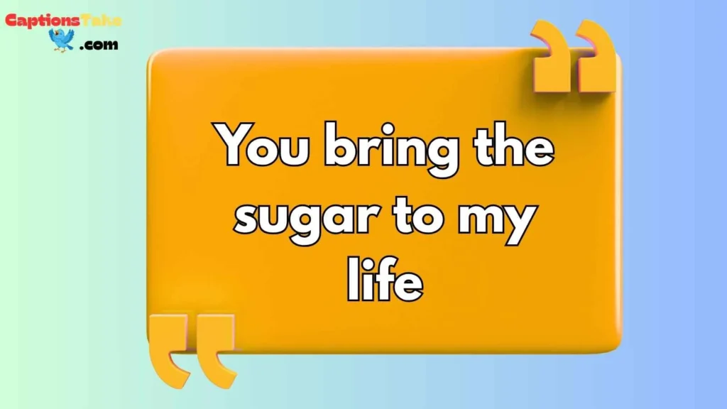 Sweetness Captions for Loved Ones
