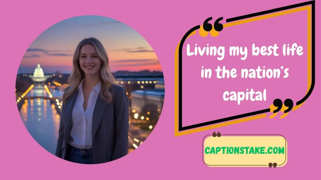 Washington DC Captions for Instagram